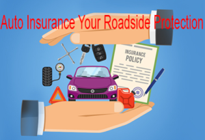 Auto Insurance Your Roadside Protection