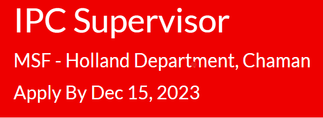 MSF - Holland International INGO need IPC Supervisor Jobs 2023