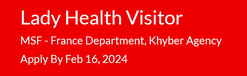 Lady Health Visitor need by INGO MSF - France Jobs 2024