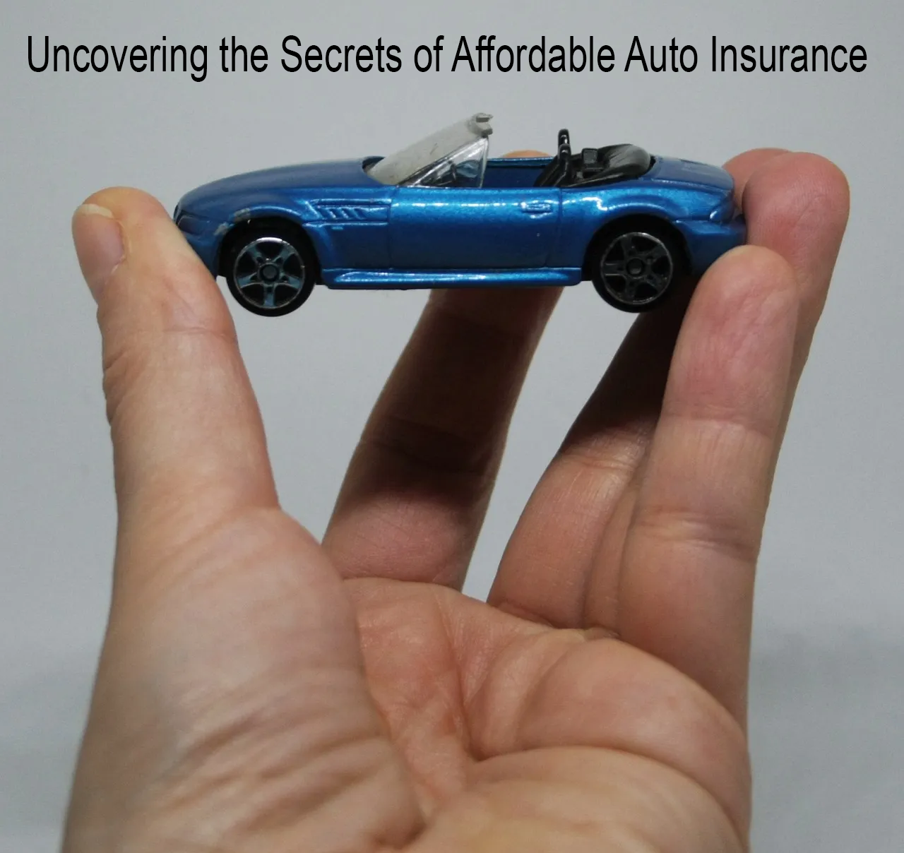 Uncovering the Secrets of Affordable Auto Insurance Uncovering the Secrets of Affordable Auto Insurance